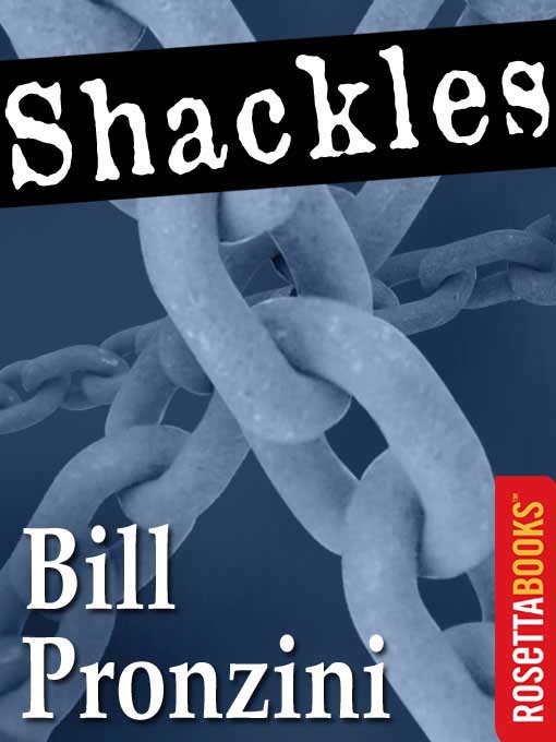 Title details for Shackles by Bill Pronzini - Available
